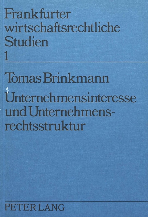 Unternehmensinteresse und Unternehmensrechtsstruktur - Thomas Brinkmann