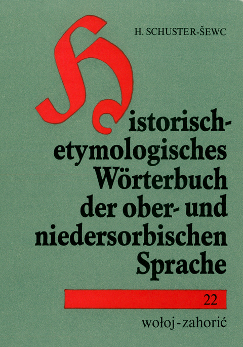 Historisch-etymologisches Wörterbuch der ober- und niedersorbischen Sprache - Heinz Schuster-Sewc