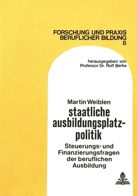 Staatliche Ausbildungsplatzpolitik - Martin Weiblen