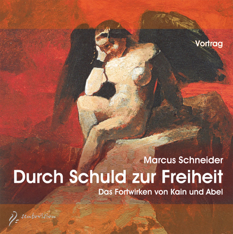 Durch Schuld zur Freiheit - Marcus Schneider