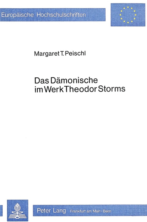 Das Dämonische im Werk Theodor Storms - Margaret T. Peischl