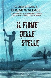 Il fiume delle stelle - Mauricio Dupuis, Edgar Wallace