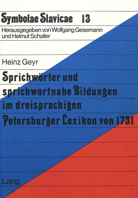 Sprichwörter und sprichwortnahe Bildungen im dreisprachigen Petersburger Lexikon von 1731 - Heinz Geyr