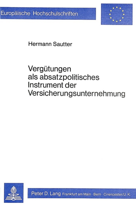 Vergütungen als absatzpolitisches Instrument der Versicherungsunternehmungen - Hermann Sautter