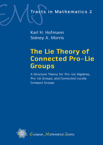 The Lie Theory of Connected Pro-Lie Groups - Karl H. Hofmann, Sidney A. Morris