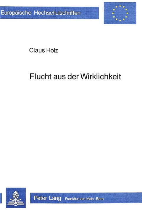 Flucht aus der Wirklichkeit - Claus Holz