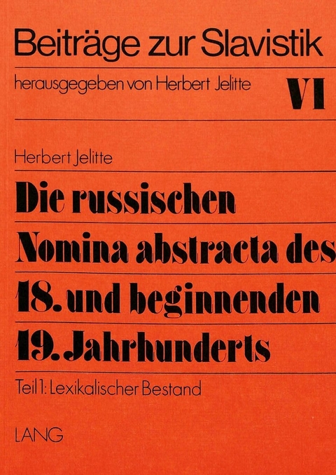 Die russischen Nomina abstracta des 18. und beginnenden 19. Jahrhunderts - Christel Jelitte