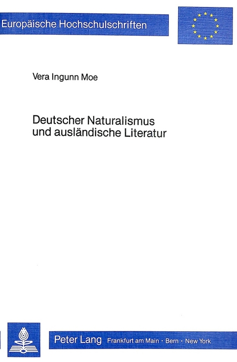 Deutscher Naturalismus und ausländische Literatur - Vera Ingunn Moe