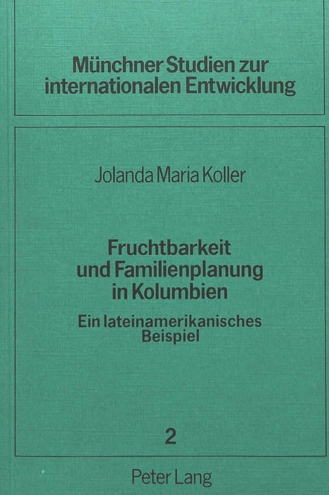 Fruchtbarkeit und Familienplanung in Kolumbien - Jolanda Koller