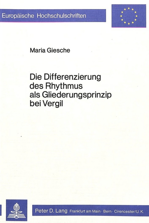 Die Differenzierung des Rhythmus als Gliederungsprinzip bei Vergil - Maria Giesche