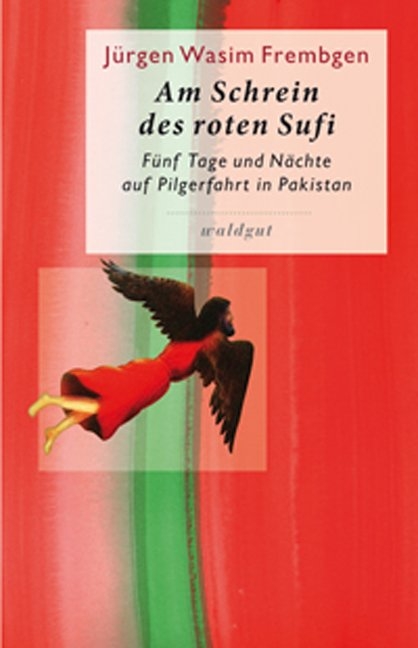 Am Schrein des roten Sufi - Jürgen W Frembgen