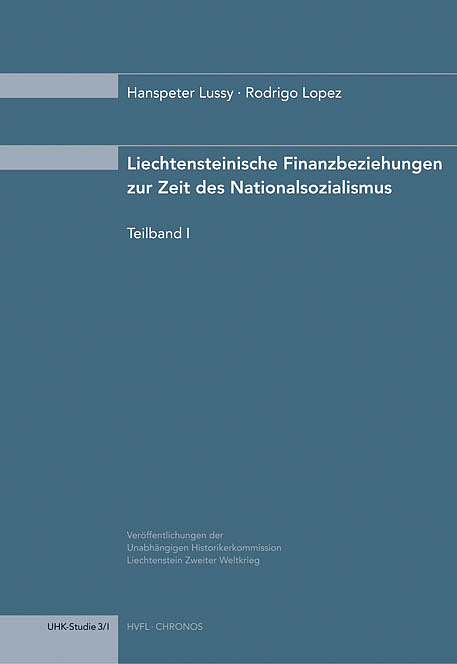 Finanzbeziehungen Liechtensteins zur Zeit des Nationalsozialismus - Hanspeter Lussy, Rodrigo Lopez