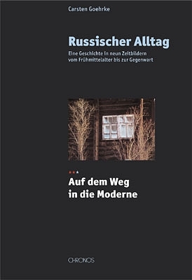 Russischer Alltag. Eine Geschichte in neun Zeitbildern vom Frühmittelalter... / Russischer Alltag. Eine Geschichte in neun Zeitbildern vom Frühmittelalter... - Carsten Goehrke