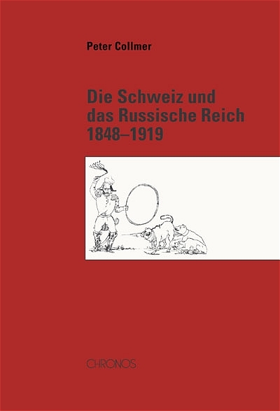 Die Schweiz und das Russische Reich 1848–1919 - Peter Collmer