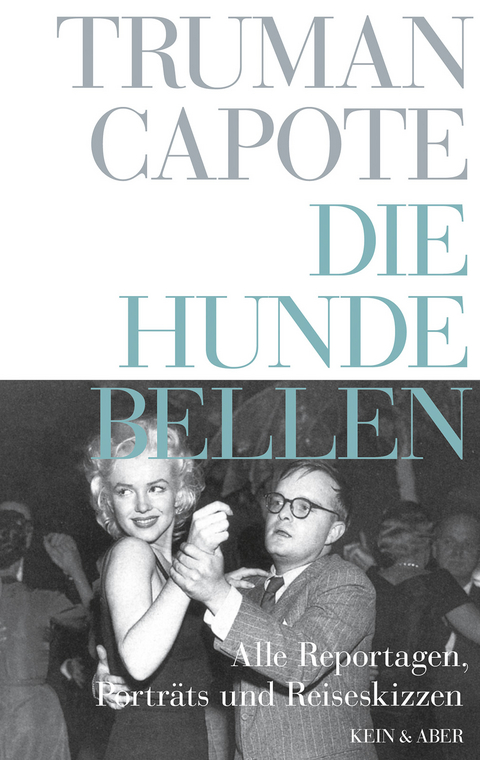 Die Hunde bellen - Truman Capote