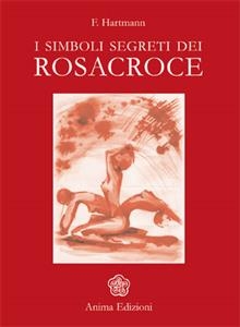 Simboli segreti dei Rosacroce (I) - Franz Hartmann