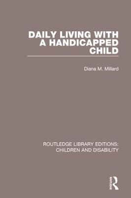 Daily Living with a Handicapped Child - Diana M. Millard