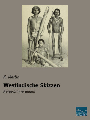 Westindische Skizzen - K. Martin