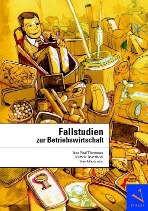 Fallstudien zur Betriebswirtschaft - Jean P Thommen, Michèle Rosenheck, Yves Atteslander