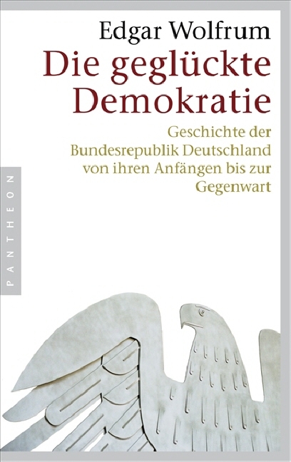 Die geglückte Demokratie - Edgar Wolfrum