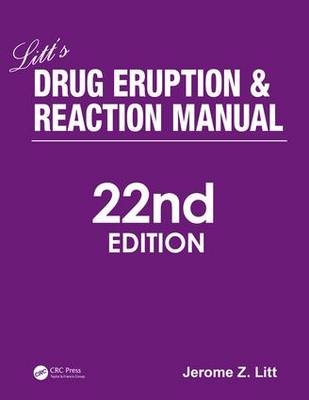 Litt's Drug Eruption and Reaction Manual, 22nd Edition - Jerome Z. Litt, Neil Shear