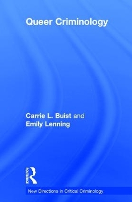 Queer Criminology - Carrie L. Buist, Emily Lenning