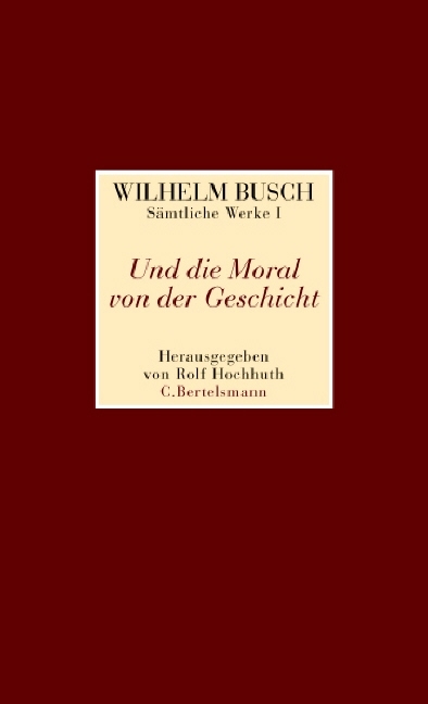 Und die Moral von der Geschicht - Wilhelm Busch