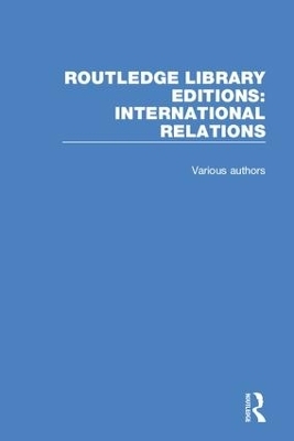 Routledge Library Editions: International Relations -  Various