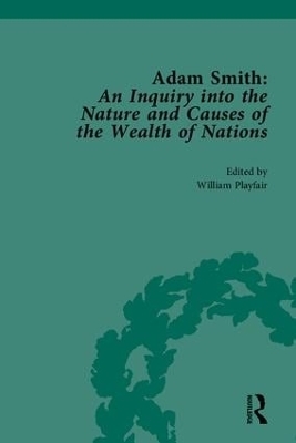 Adam Smith: An Inquiry into the Nature and Causes of the Wealth of Nations - 