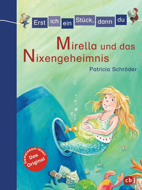 Erst ich ein Stück, dann du - Mirella und das Nixen-Geheimnis - Patricia Schröder