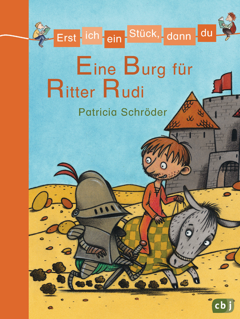 Erst ich ein Stück, dann du - Eine Burg für Ritter Rudi - Patricia Schröder