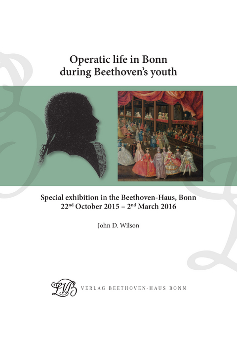 Operatic life in Bonn during Beethoven's youth - John D. Wilson