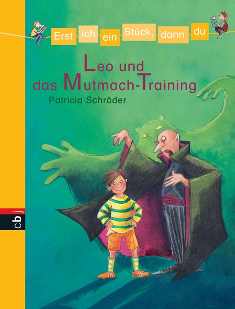 Erst ich ein Stück, dann du - Leo und das Mutmach-Training - Patricia Schröder