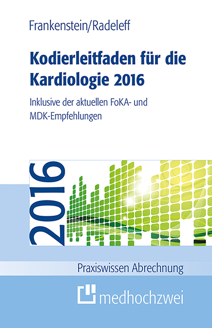 Kodierleitfaden für die Kardiologie 2016 - Jannis Radeleff, Lutz Frankenstein