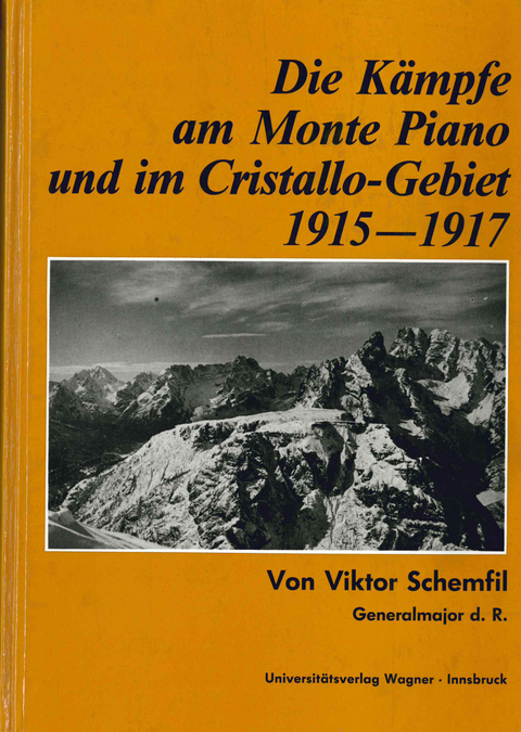 Die Kämpfe am Monte Piano und im Cristallo-Gebiet (Südtiroler Dolomiten) 1915-1917 - Viktor Schemfil