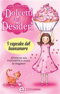 I dolcetti dei desideri. I cupcake del buonumore - Lorna Honeywell