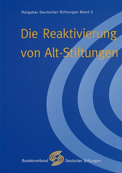 Die Reaktivierung von Alt-Stiftungen - Heiko Denecke