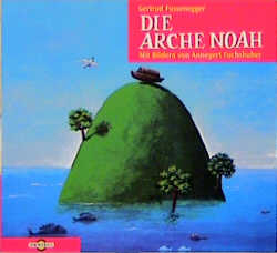 Die Arche Noah - Gertrud Fussenegger, Annegert Fuchshuber