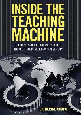 Inside the Teaching Machine - Catherine Chaput