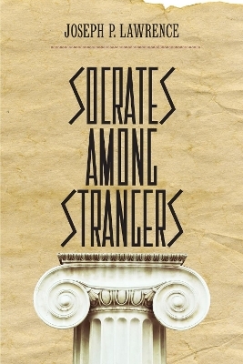 Socrates among Strangers - Joseph P Lawrence