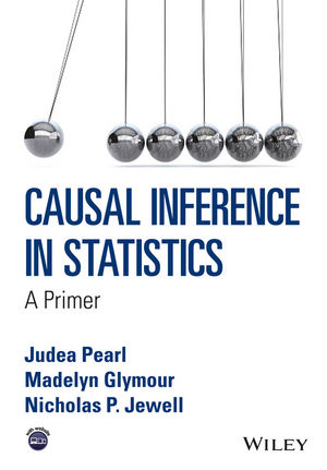 Causal Inference in Statistics - Judea Pearl, Madelyn Glymour, Nicholas P. Jewell