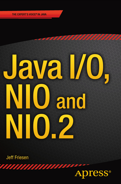 Java I/O, NIO and NIO.2 - Jeff Friesen