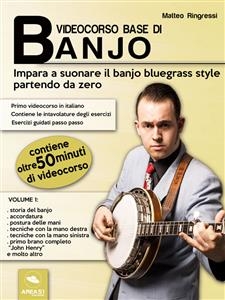 Videocorso base di banjo. Volume 1 - Matteo Ringressi