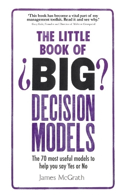 Little Book of Big Decision Models, The - James McGrath