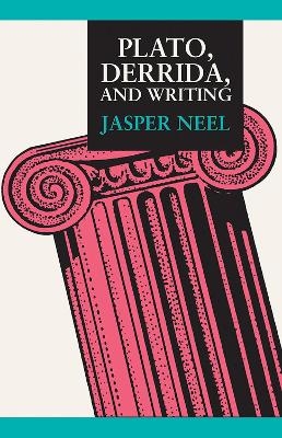 Plato, Derrida, and Writing - Jasper Neel