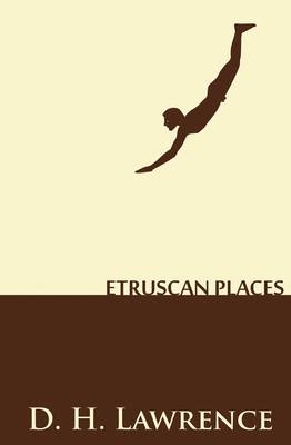 Etruscan Places - D. H. Lawrence