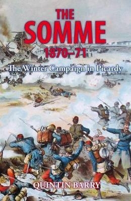 The Somme 1870-71 - Quintin Barry