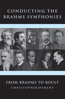 Conducting the Brahms Symphonies - Christopher Dyment