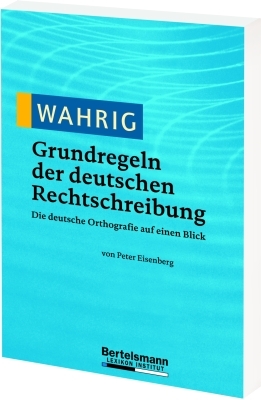 WAHRIG Grundregeln der deutschen Rechtschreibung - Peter Eisenberg