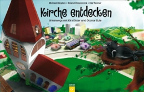 Kirche entdecken - Roland Rosenstock, Olaf Tesmer, Michael Birgden